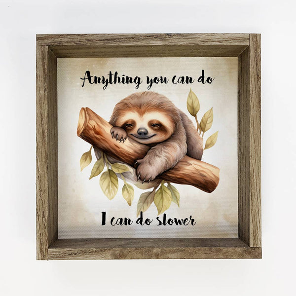 Anything You Do Sloth - Cute Animal Wall Art - Wood Framed
