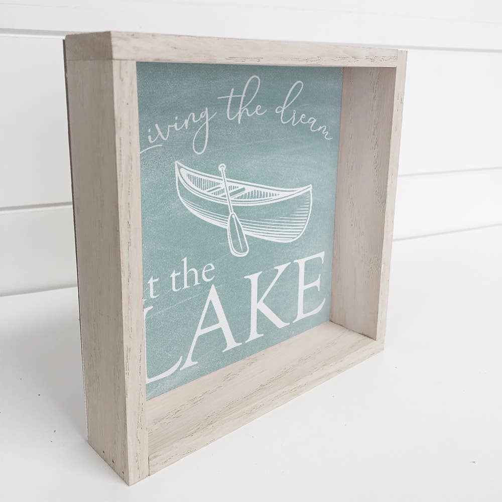 Living the Dream at the Lake - Lake House Sign - Wood Framed