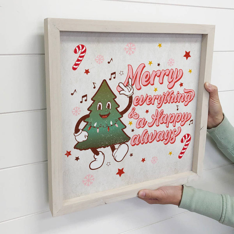 Merry Everything & A Happy Always - Funny Holiday Canvas Art