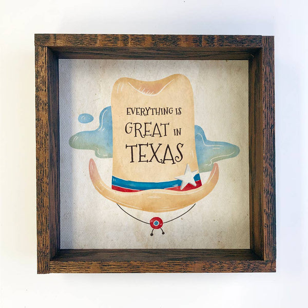 Everything Is Great in Texas Cowboy Hat Small Canvas Sign