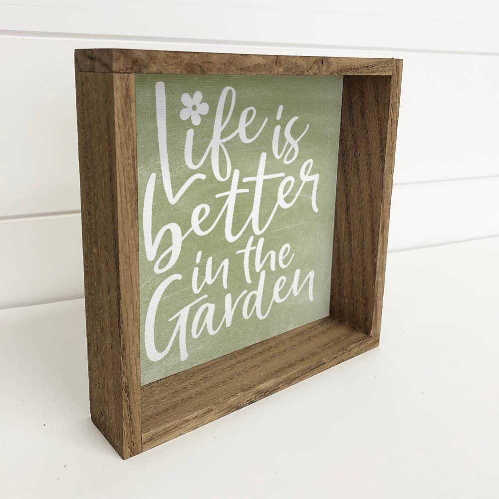 Life is Better in the Garden - Cute Word Sign - Garden Art