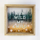 Run Wild My Child - Cute Nursery Sign - Baby Sign with Frame