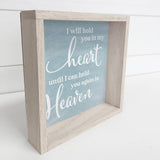 I Will Hold You in My Heart (Blue) - Cute Word Sign