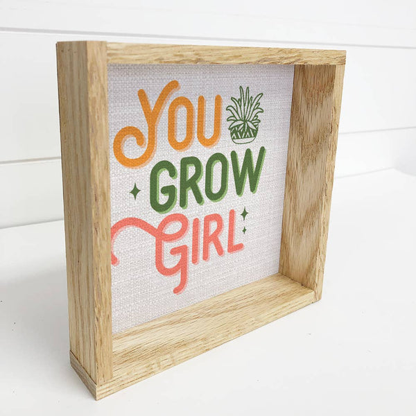 You Grow Girl - Inspiring Word Art - Wood Framed Canvas Art