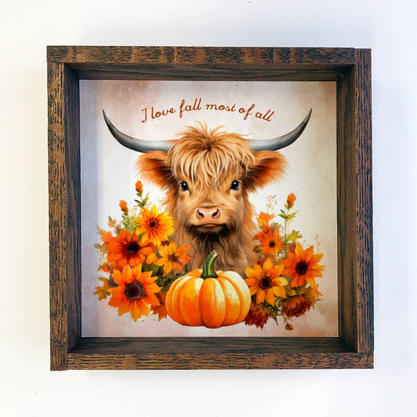 I Love Fall Most of All - Cute Fall Highland Cow - Framed