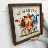 Oh My God Becky Cows  - Funny Cows - Humorous Farmhouse Art