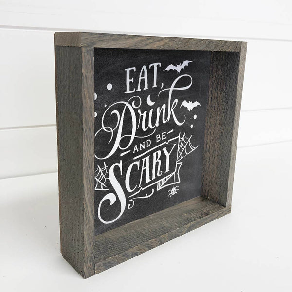 Eat Drink and Be Scary - Cute Halloween Sign - Cute Word Art