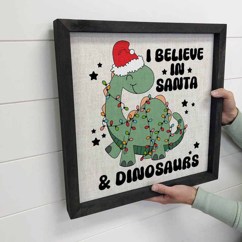 I Believe in Santa and Dinosaurs - Cute Holiday Canvas Art