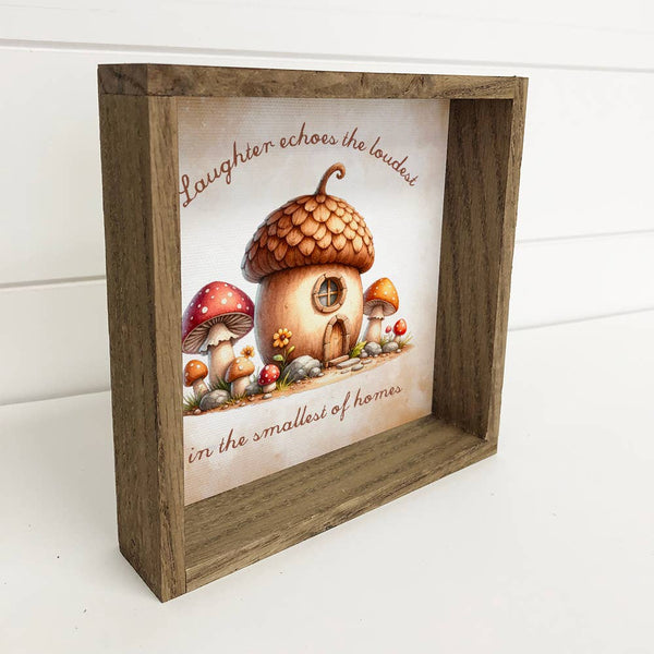 Cottage Acorn Mushroom Laughter Echoes the Loudest Home Art