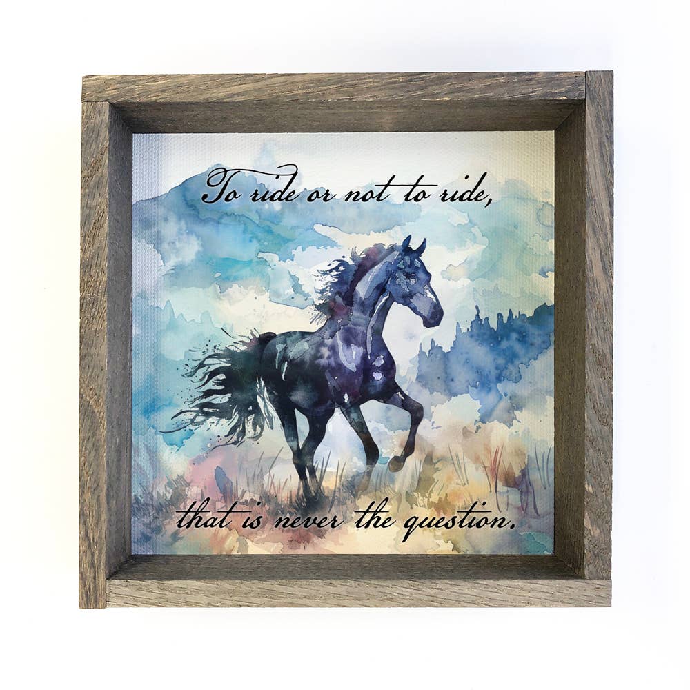 Horse to Ride or Not to Ride - Horse Canvas Art - Wood Frame