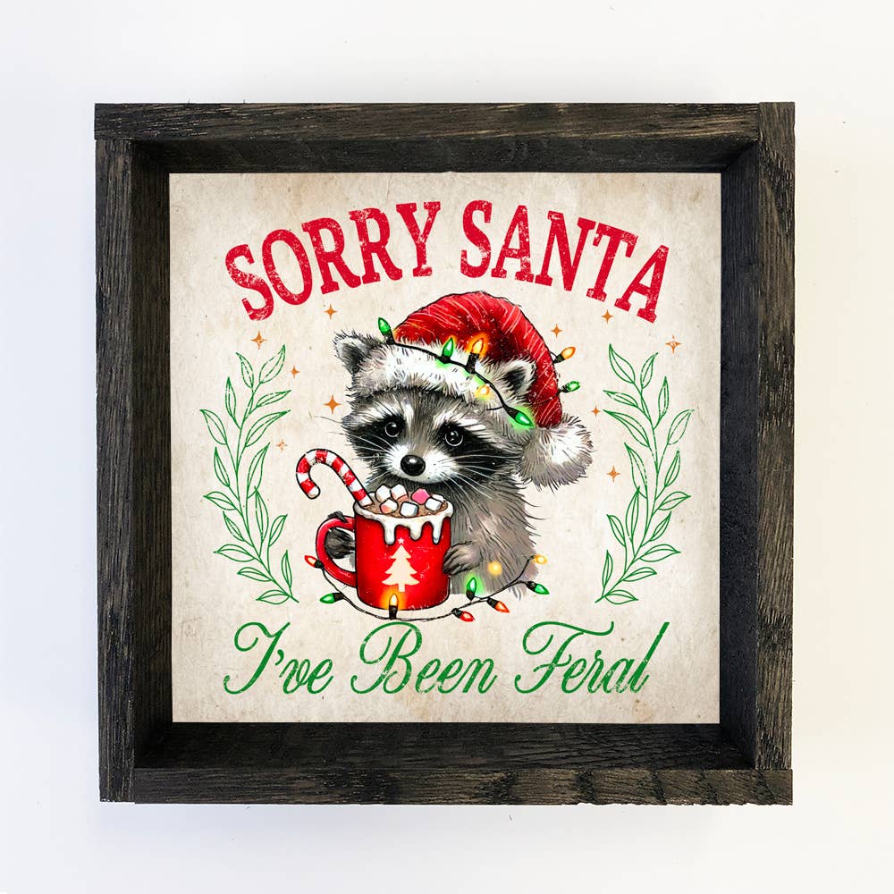 Sorry Santa I've Been Feral Raccoon - Christmas Canvas Art