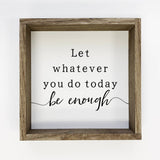 Let Whatever You Do Today - Simple Word Art - Cute Sign