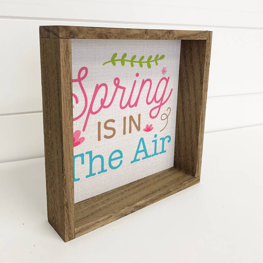 Spring is in The Air - Spring Time Canvas Art - Wood Framed