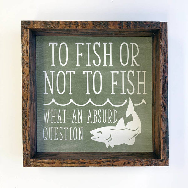 To Fish or Not To Fish - Funny Word Art - Fishing Word Art