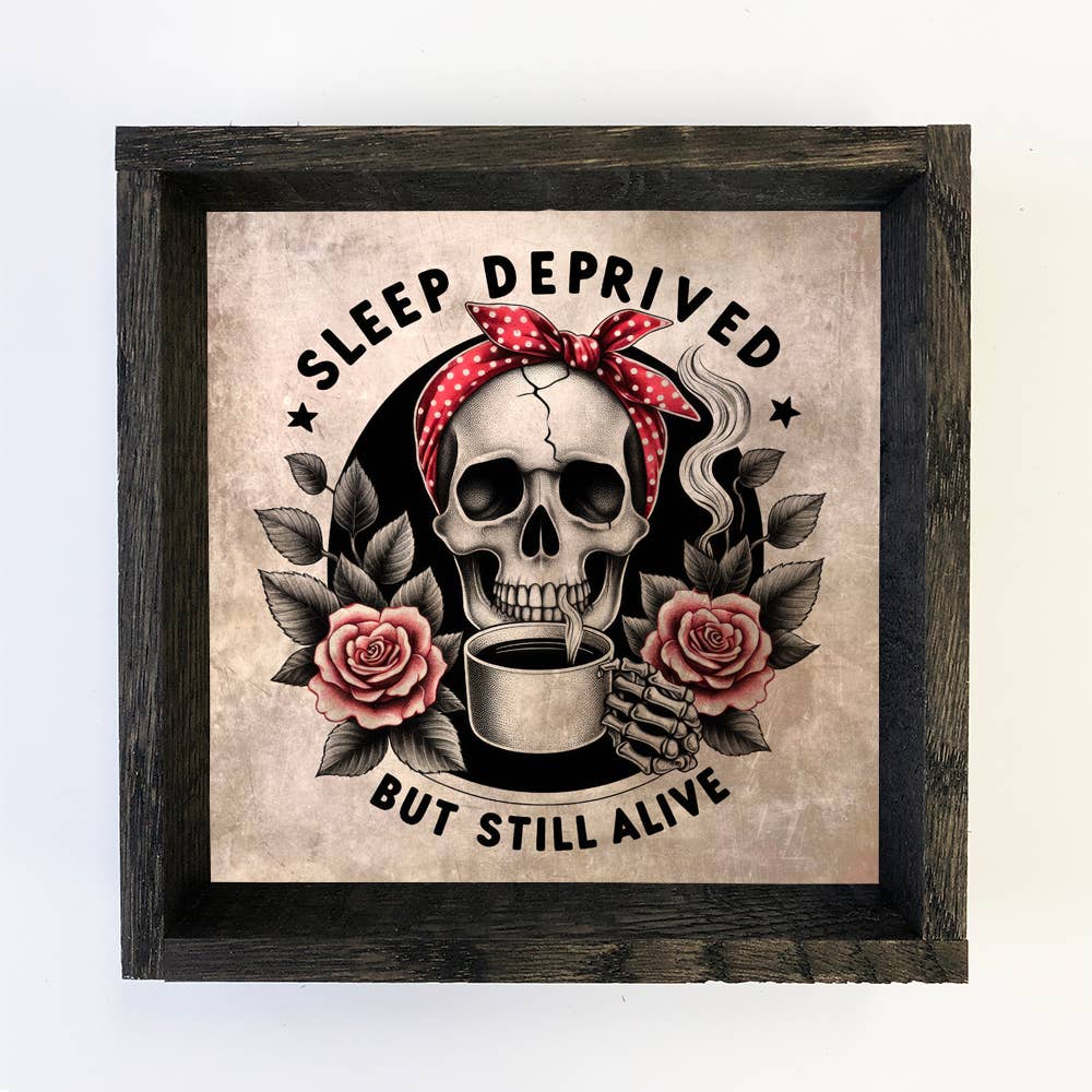 Sleep Deprived But Still Alive - Skeleton Canvas Art -