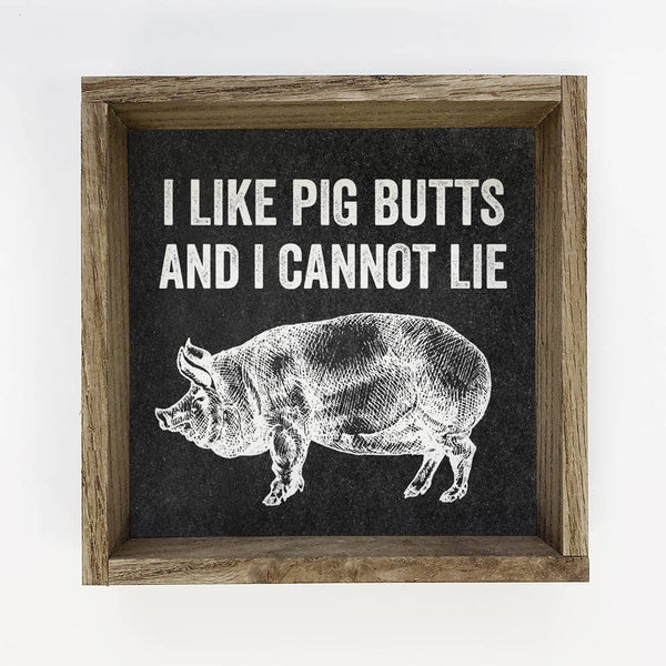 I Like Pig Butts - Funny Pig Word Art - Farm Animal Sign