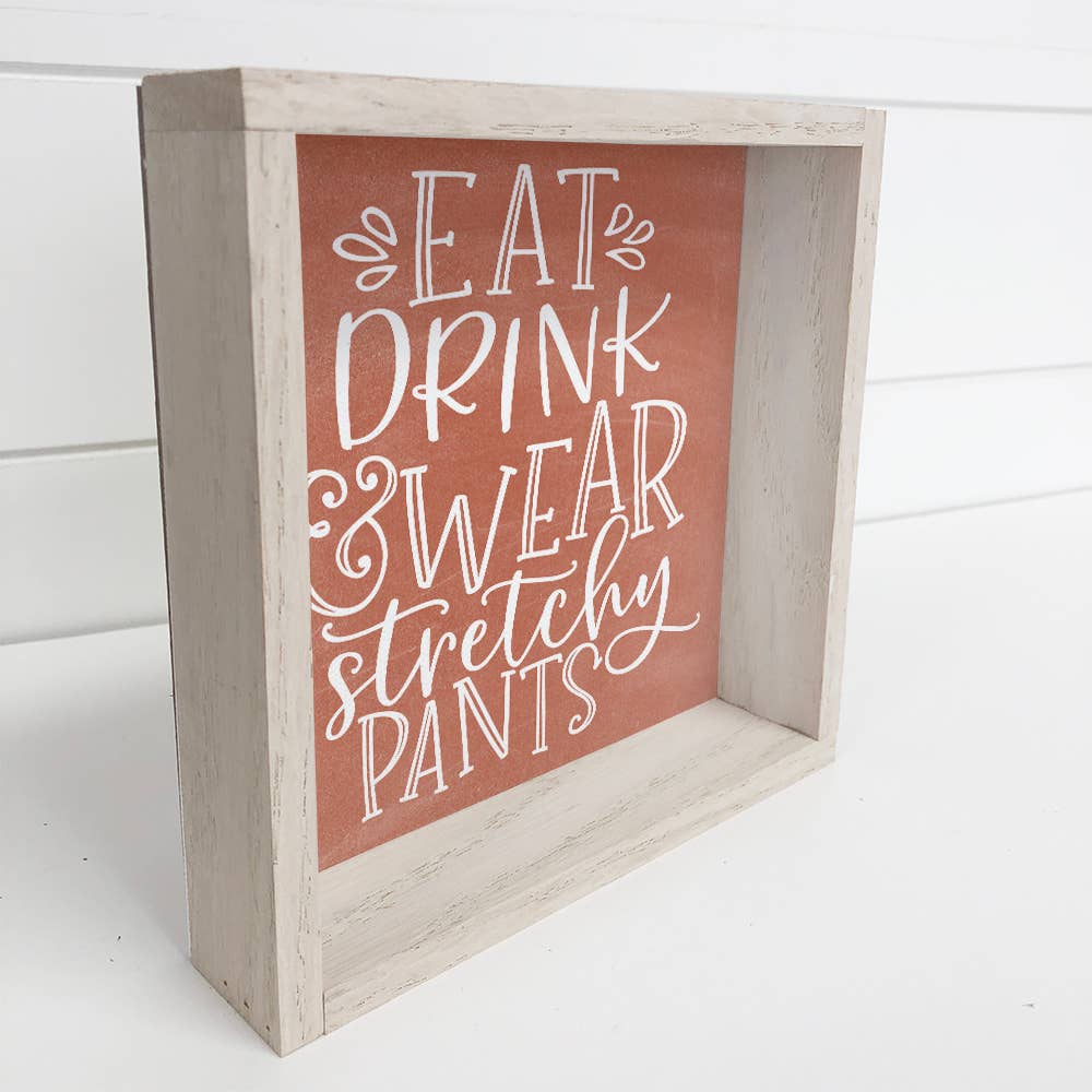 Eat Drink Wear Stretchy Pants - Funny Word Canvas Art