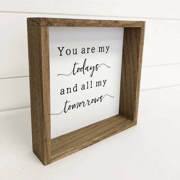 You Are My Todays - Cute Couples Word Sign - Anniversary Art