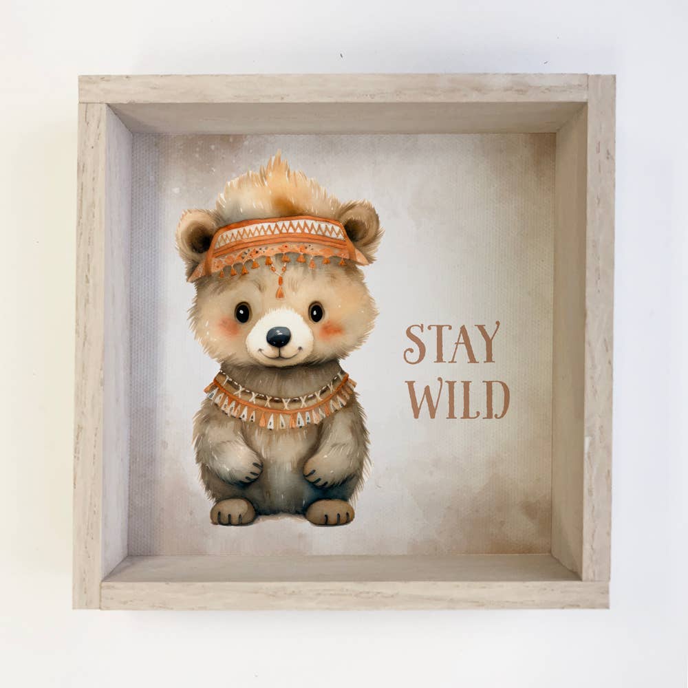 Boho Cute Bear Stay Wild - Nursery Canvas Art - Wood Framed