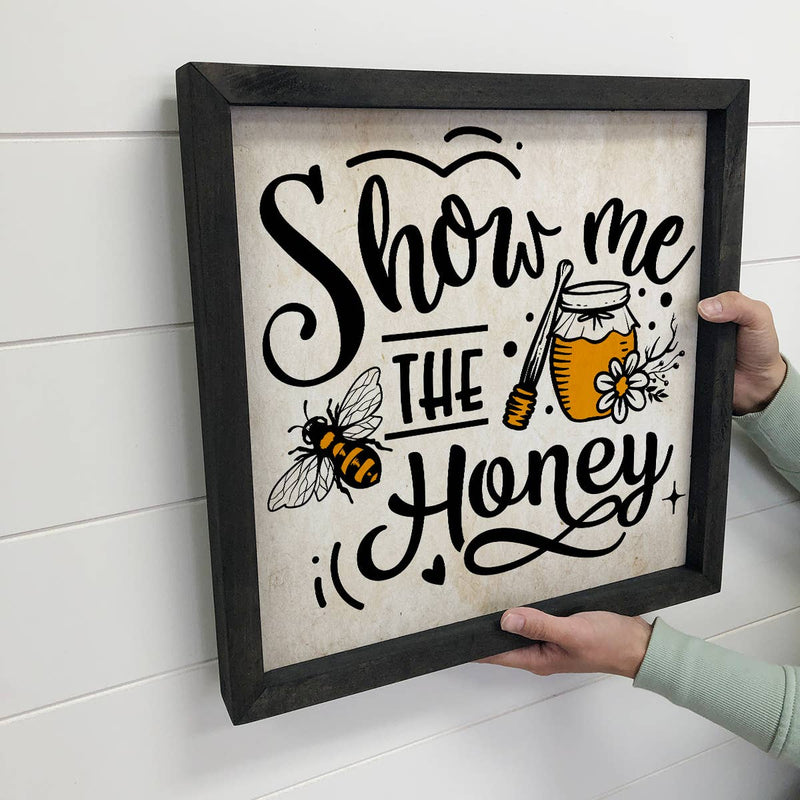 Show Me the Honey - Bee word sign - Wood Framed Canvas Art