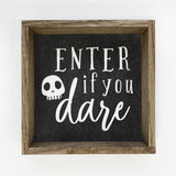 Enter if You Dare - Framed Halloween Sign - Cute Holiday Art