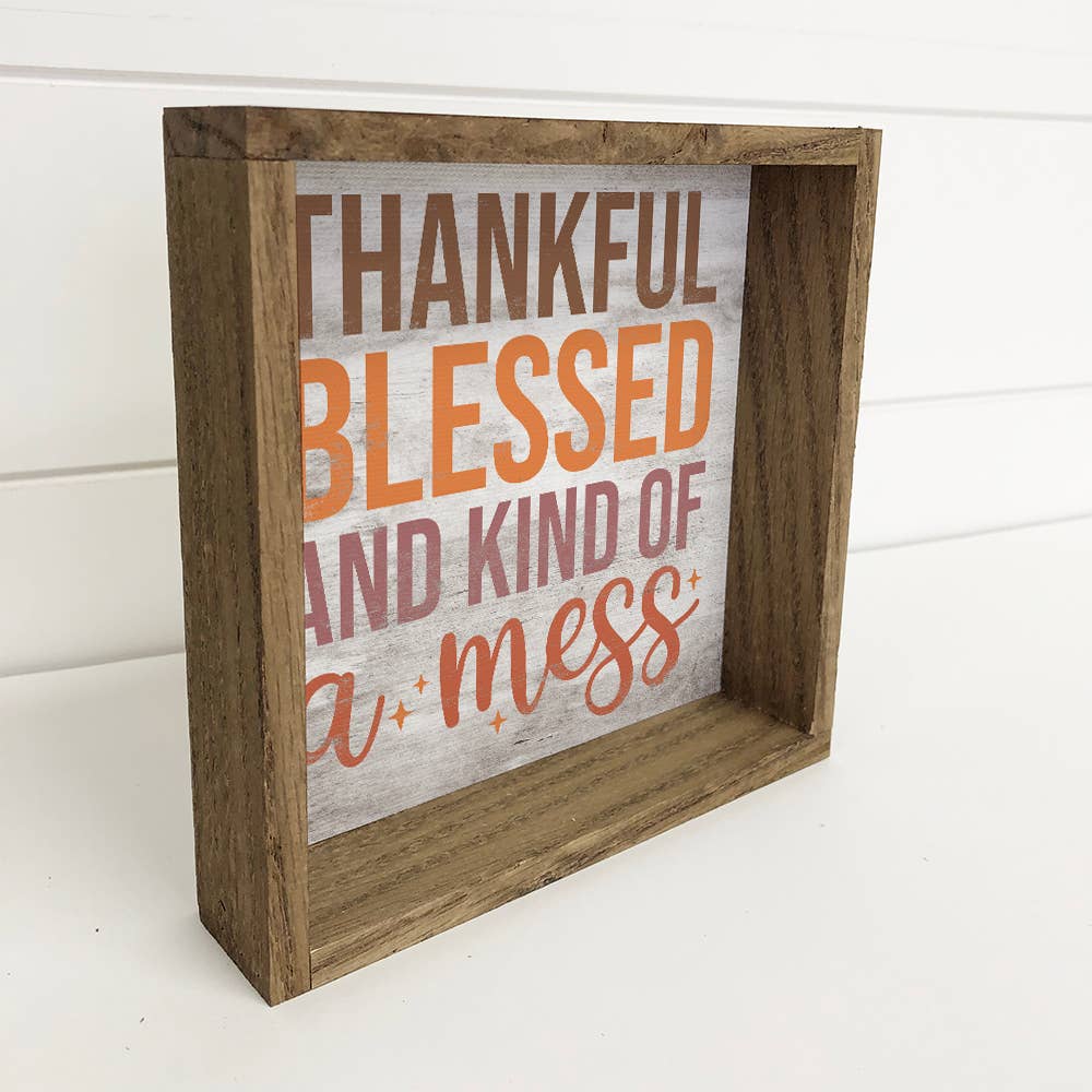 Thankful Blessed and Kind of a Mess - Thanksgiving Word Art