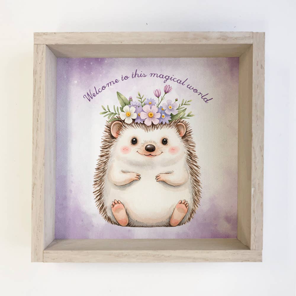 Welcome to this Magical World Hedgehog - Hedgehog Canvas Art
