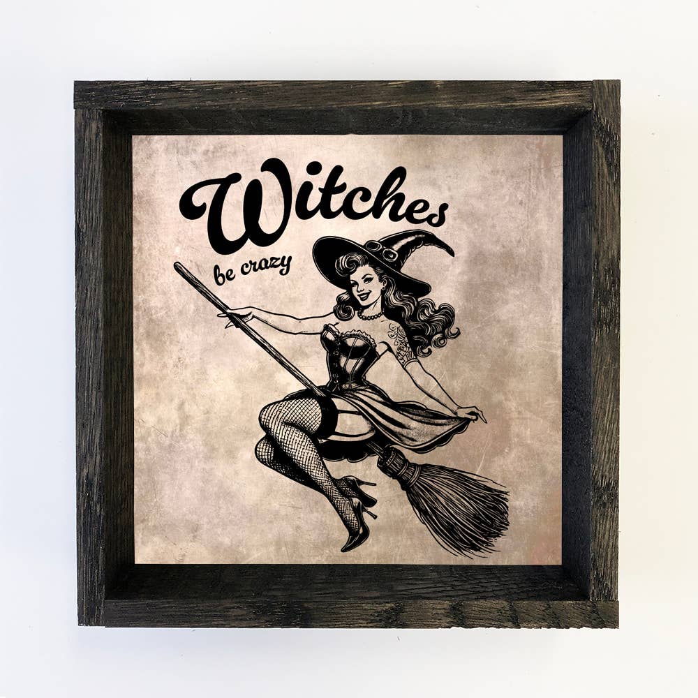 Witches Be Crazy - Halloween Canvas Art - Wood Framed Art