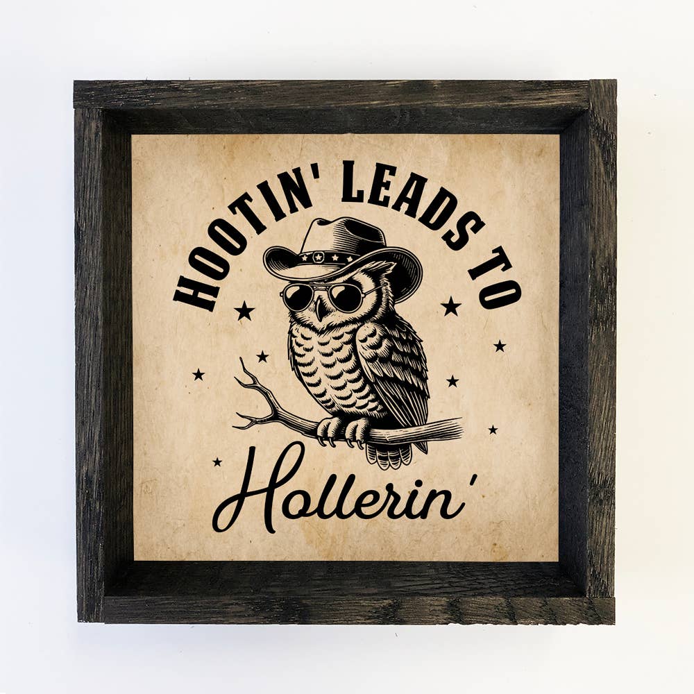 Hootin' Leads to Hollerin' - Funny Canvas Word Art - Framed