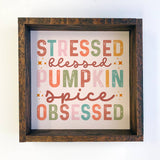 Stressed Blessed Pumpkin Obsessed - Cute Fall Word Sign Art