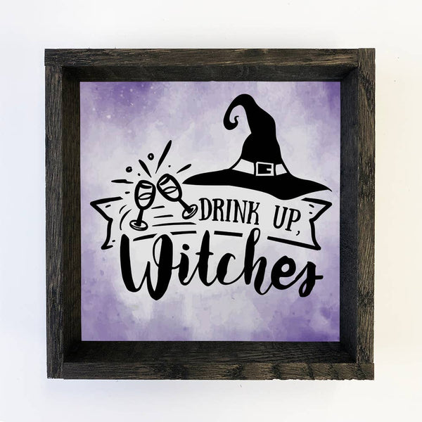 Drink Up Witches - Cute Halloween Word Art - Halloween Sign