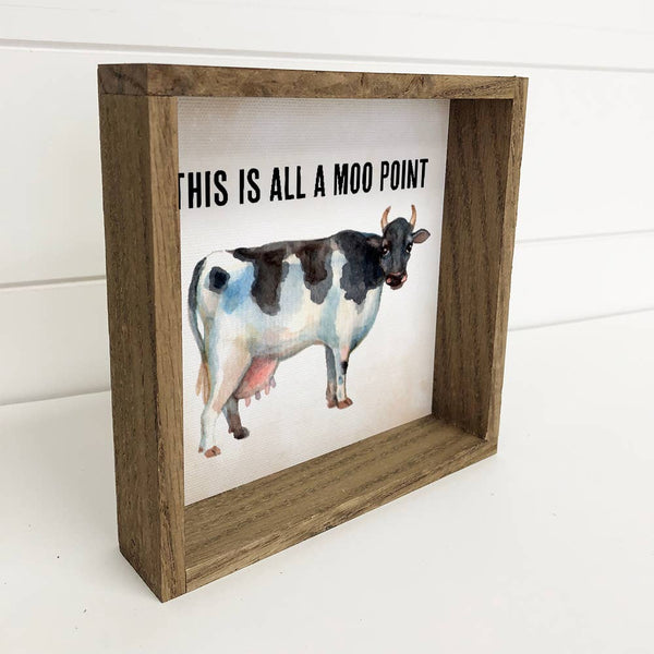 Farmhouse Sign Funny Friends - This is all a Moo Point