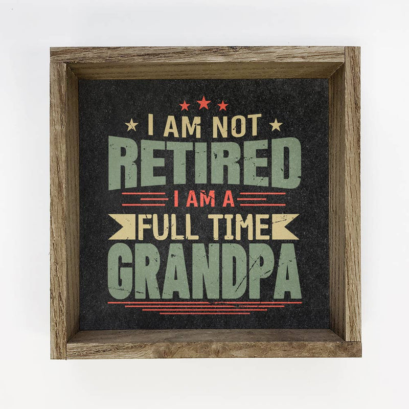 Full Time Grandpa - Gift for Grandpa - Vintage Word Sign