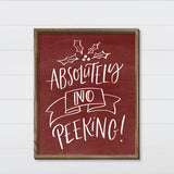 Absolutely No Peeking Canvas & Wood Sign Wall Art