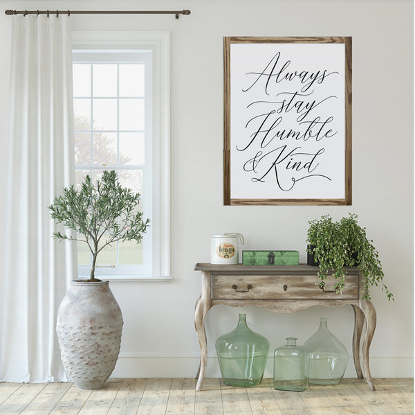 Always Stay Humble & Kind Canvas & Wood Sign Wall Art