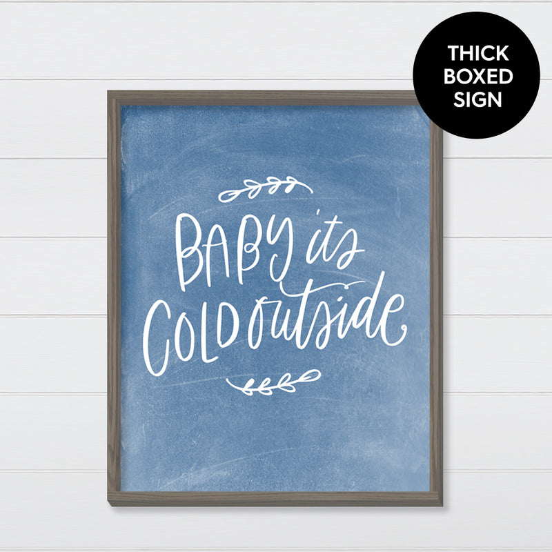 Baby it's Cold Outside Canvas & Wood Sign Wall Art