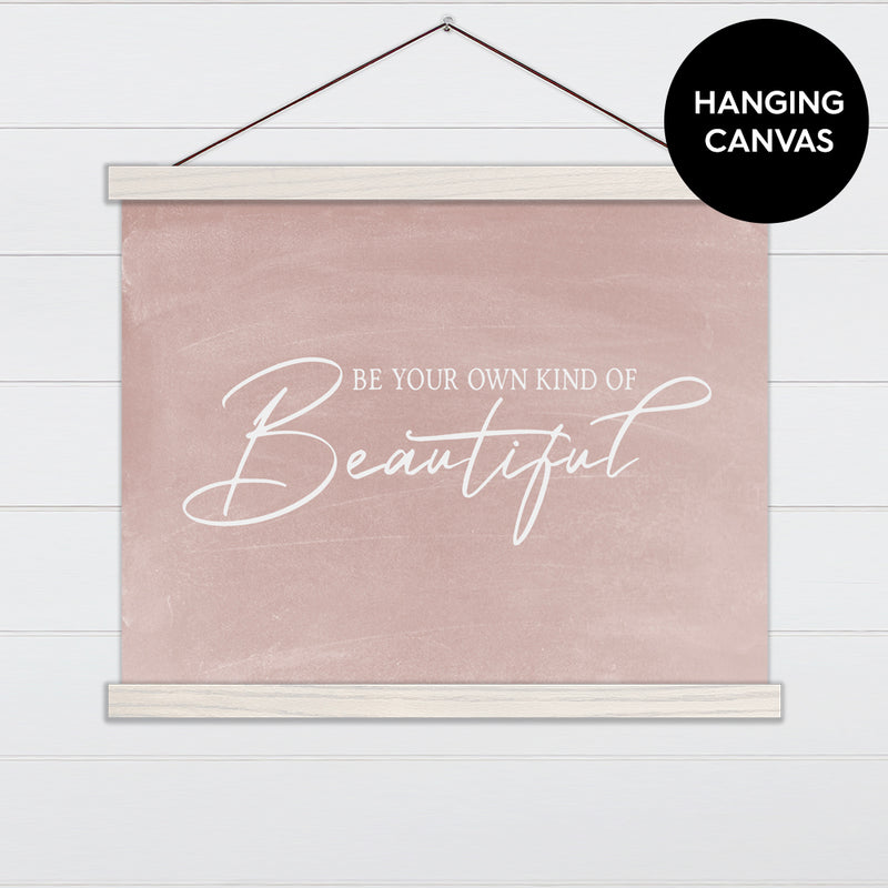 Be Your Own Kind of Beautiful Canvas & Wood Sign Wall Art