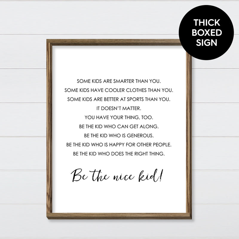 Be the Nice Kid - Canvas & Wood Sign Wall Art