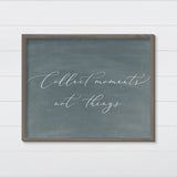 Collect Moments Not Things Canvas & Wood Sign Wall Art
