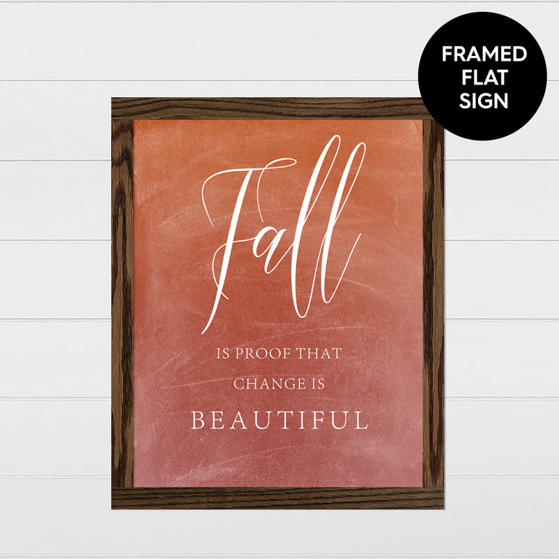 Fall is Proof That Change is Beautiful Canvas & Wood Sign Wall Art