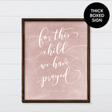 For This Child We Have Prayed - Pink Canvas & Wood Sign Wall Art