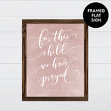 For This Child We Have Prayed - Pink Canvas & Wood Sign Wall Art
