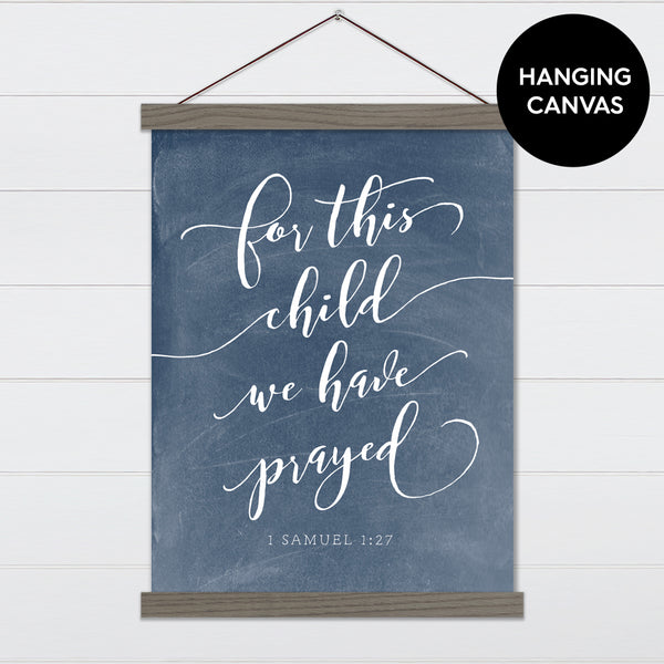 For This Child We Have Prayed - Blue Canvas & Wood Sign Wall Art