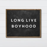 Long Live Boyhood Canvas & Wood Sign Wall Art