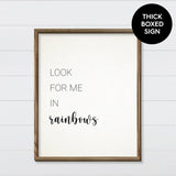 Look For Me in the Rainbows - Canvas & Wood Sign Wall Art