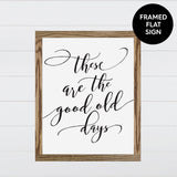 These Are the Good Old Days Canvas & Wood Sign Wall Art