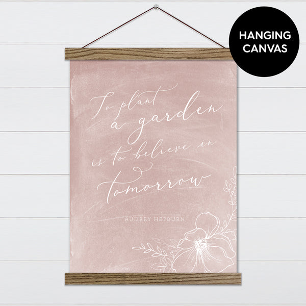 To Plant A Garden Canvas & Wood Sign Wall Art