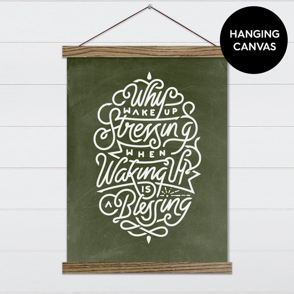 Why Wake up Stressing Canvas & Wood Sign Wall Art