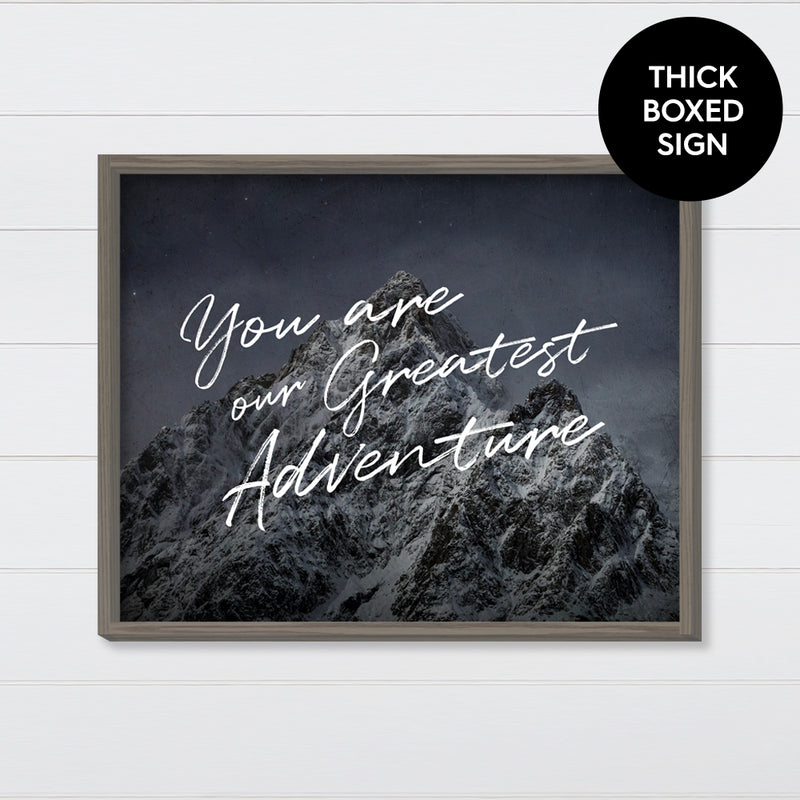 You Are Our Greatest Adventure Canvas & Wood Sign Wall Art